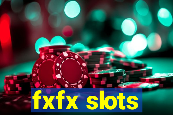 fxfx slots